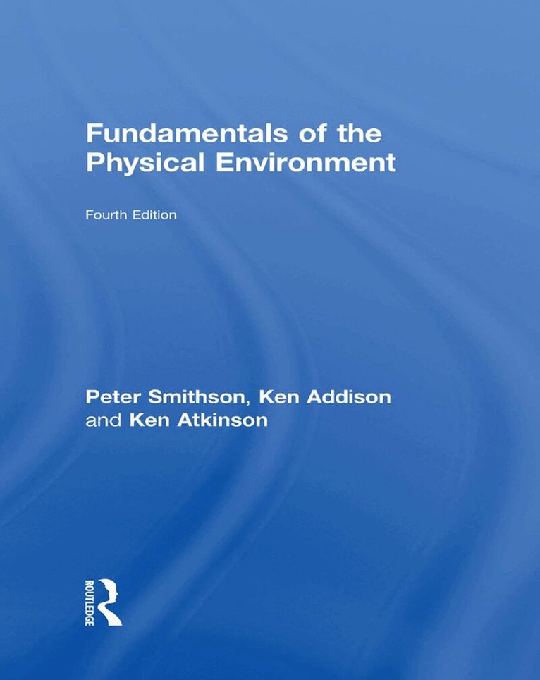 Peter Smithson, Ken Addison, Ken Atkinson - Fundamentals of the Physical Environment, E-bok