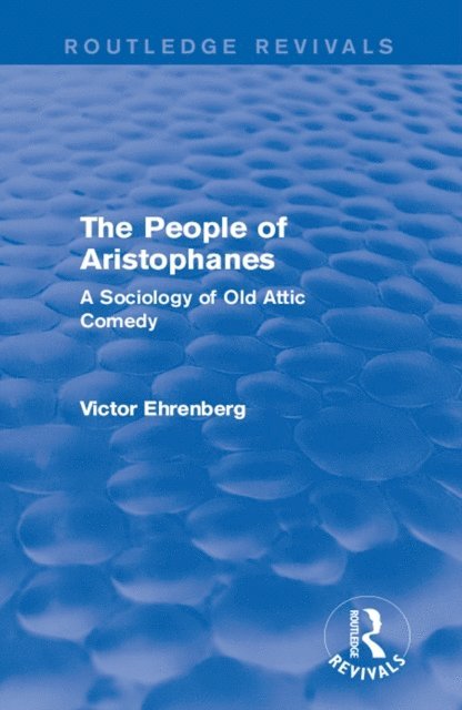 Victor Ehrenberg - People of Aristophanes (Routledge Revivals), E-bok