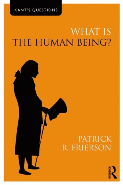 Patrick R. Frierson - What is the Human Being?, E-bok
