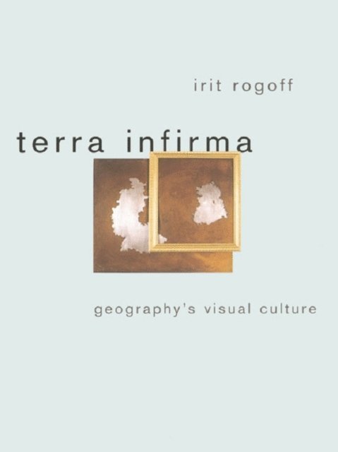 Irit Rogoff - Terra Infirma, E-bok