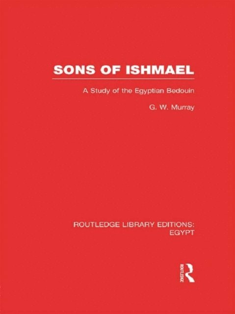 G.W. Murray - Sons of Ishmael (RLE Egypt), E-bok
