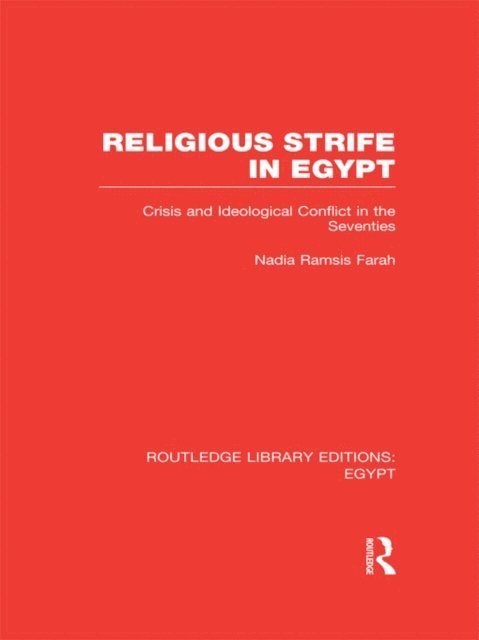 Nadia Farah - Religious Strife in Egypt (RLE Egypt), E-bok