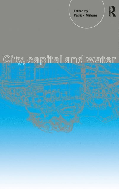 Patrick Malone - City, Capital and Water, E-bok