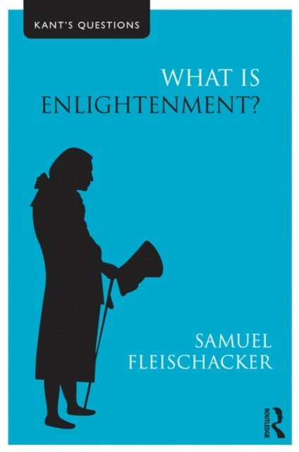 Samuel Fleischacker - What is Enlightenment?, E-bok