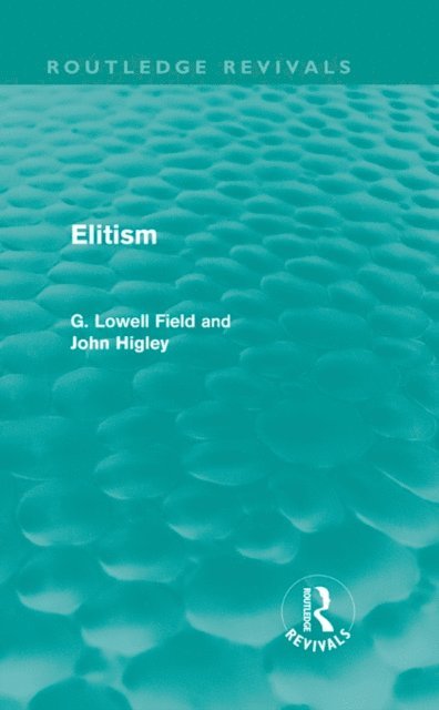 John Higley, G Field - Elitism (Routledge Revivals), E-bok