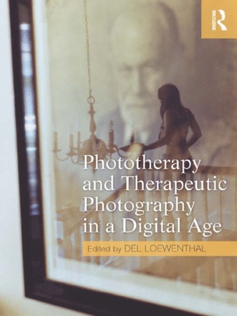 Del Loewenthal - Phototherapy and Therapeutic Photography in a Digital Age, E-bok