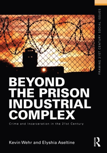 Elyshia Aseltine, Kevin Wehr - Beyond the Prison Industrial Complex, E-bok