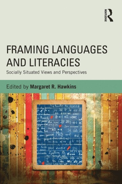 Margaret R. Hawkins - Framing Languages and Literacies, E-bok
