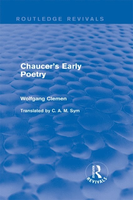 Wolfgang Clemen - Chaucer's Early Poetry (Routledge Revivals), E-bok