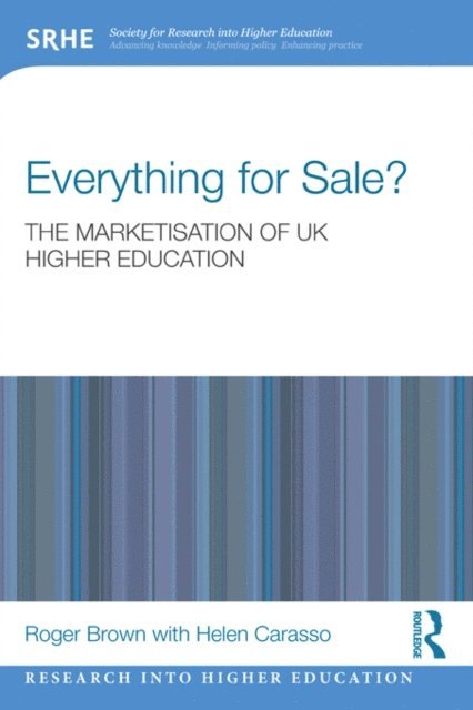 Helen Carasso, Roger Brown - Everything for Sale? The Marketisation of UK Higher Education, E-bok