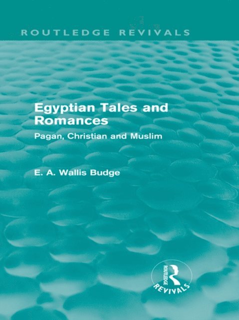E. A. Budge - Egyptian Tales and Romances (Routledge Revivals), E-bok