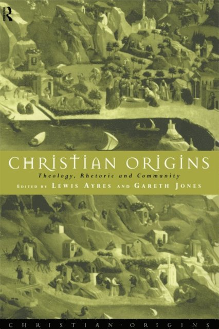 Gareth Jones, Lewis Ayres - Christian Origins, E-bok