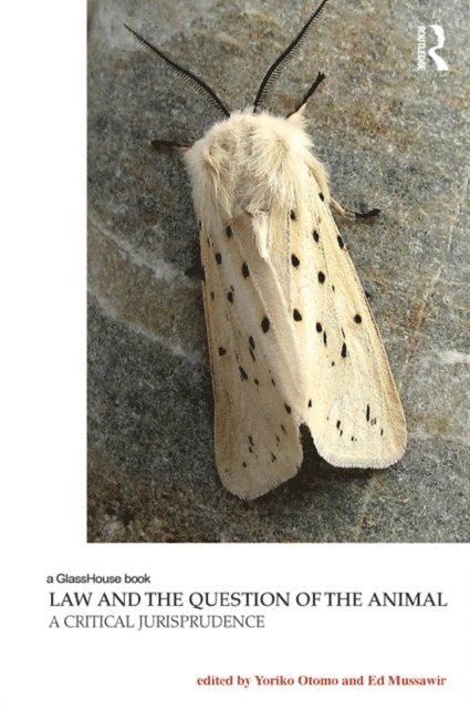 Edward Mussawir, Yoriko Otomo - Law and the Question of the Animal, E-bok