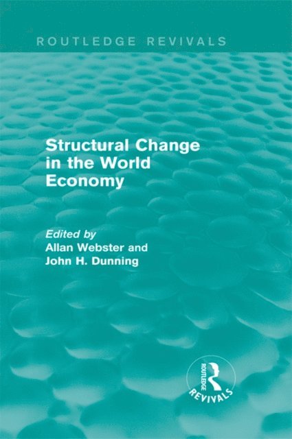 John H. Dunning, Allan Webster - Structural Change in the World Economy (Routledge Revivals), E-bok