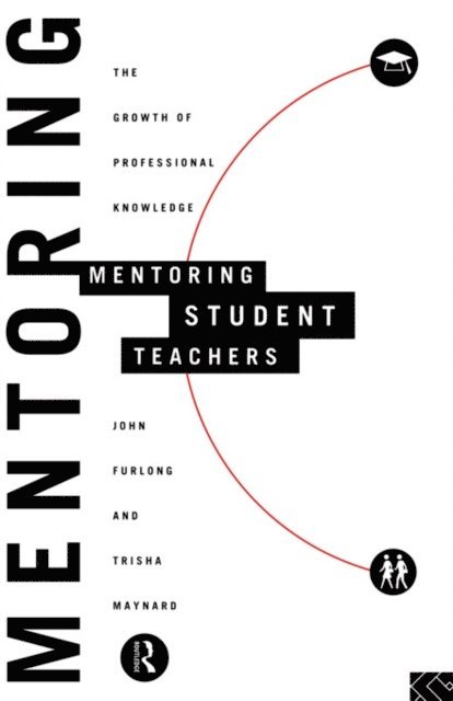 Trisha Maynard, John Furlong - Mentoring Student Teachers, E-bok