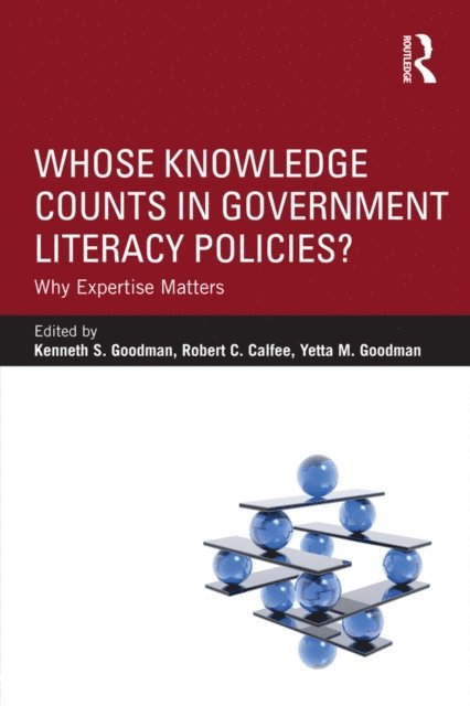 Yetta M. Goodman, Robert C. Calfee, Kenneth S. Goodman - Whose Knowledge Counts in Government Literacy Policies?, E-bok