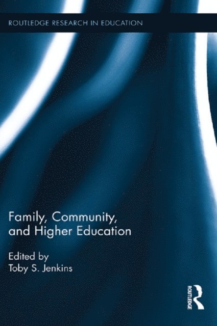 Toby S. Jenkins - Family, Community, and Higher Education, E-bok