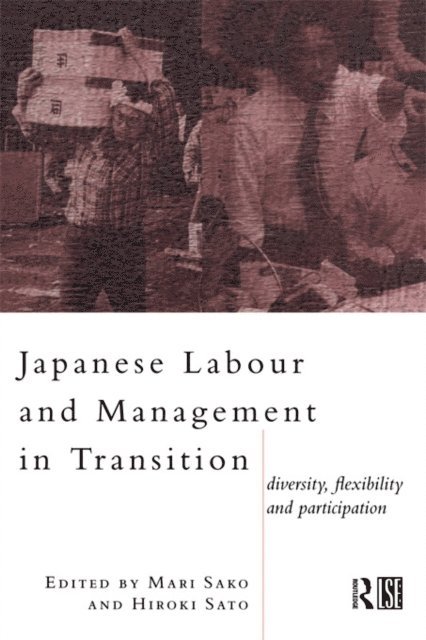 Hiroko Sato, Mari Sako - Japanese Labour and Management in Transition, E-bok