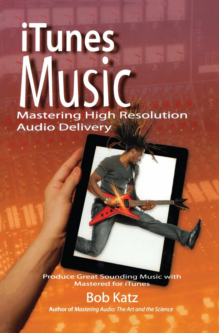 Bob Katz - iTunes Music: Mastering High Resolution Audio Delivery, E-bok