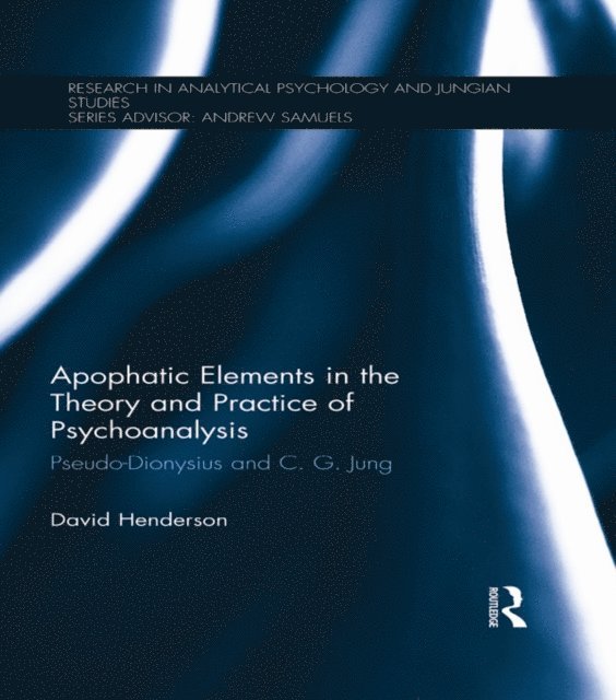 David Henderson - Apophatic Elements in the Theory and Practice of Psychoanalysis, E-bok