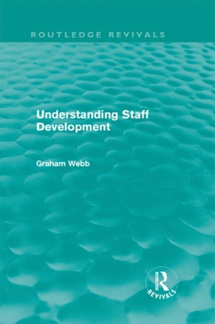Graham Webb - Understanding Staff Development (Routledge Revivals), E-bok