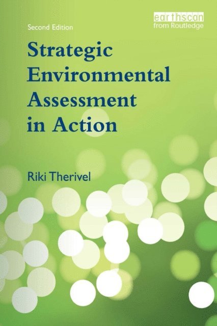 Riki Therivel - Strategic Environmental Assessment in Action, E-bok