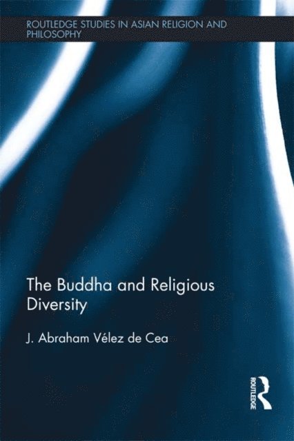J. Abraham Velez de Cea - Buddha and Religious Diversity, E-bok