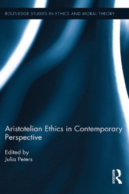 Julia Peters - Aristotelian Ethics in Contemporary Perspective, E-bok