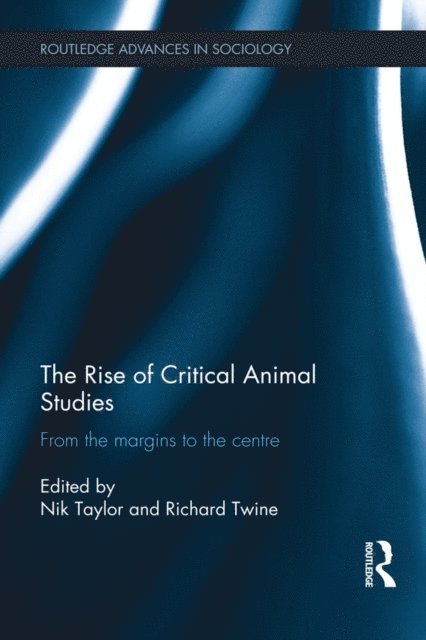 Richard Twine, Nik Taylor - Rise of Critical Animal Studies, E-bok