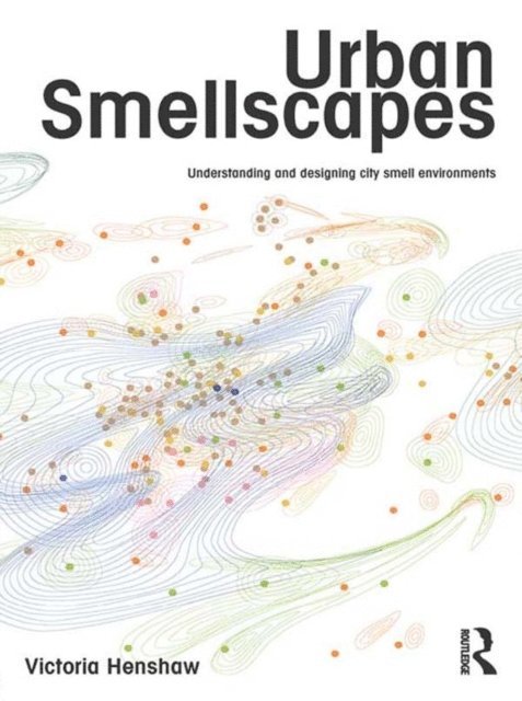 Victoria Henshaw - Urban Smellscapes, E-bok