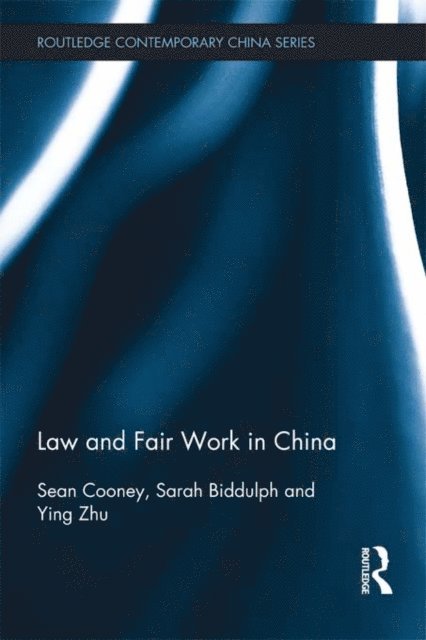 Ying Zhu, Sarah Biddulph, Sean Cooney - Law and Fair Work in China, E-bok