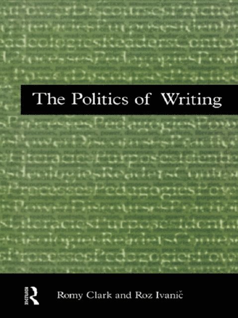 Roz Ivanic, Romy Clark - Politics of Writing, E-bok