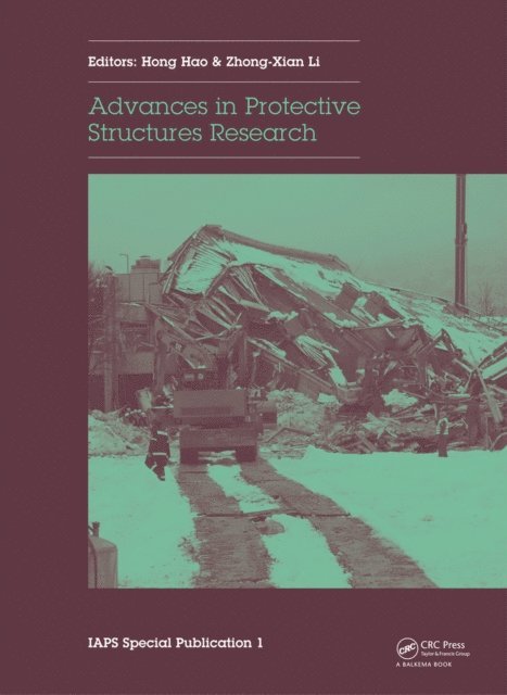 Zhong-Xian Li, Hong Hao - Advances in Protective Structures Research, E-bok