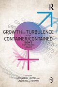 Growth and Turbulence in the Container/Contained: Bion's Continuing Legacy