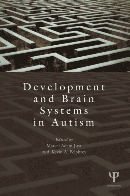 Kevin A. Pelphrey, Marcel Adam Just - Development and Brain Systems in Autism, E-bok