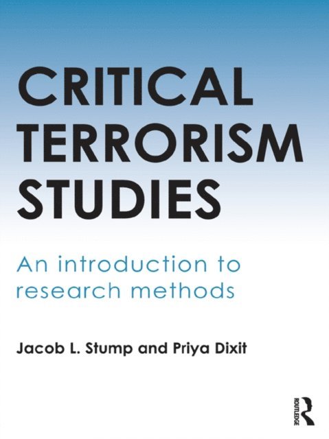 Priya Dixit, Jacob Stump - Critical Terrorism Studies, E-bok