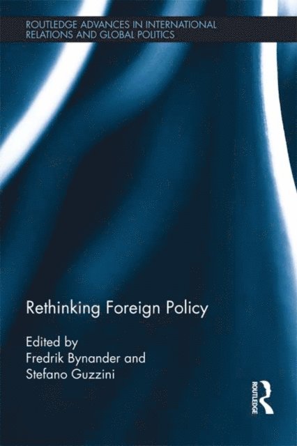 Stefano Guzzini, Fredrik Bynander - Rethinking Foreign Policy, E-bok