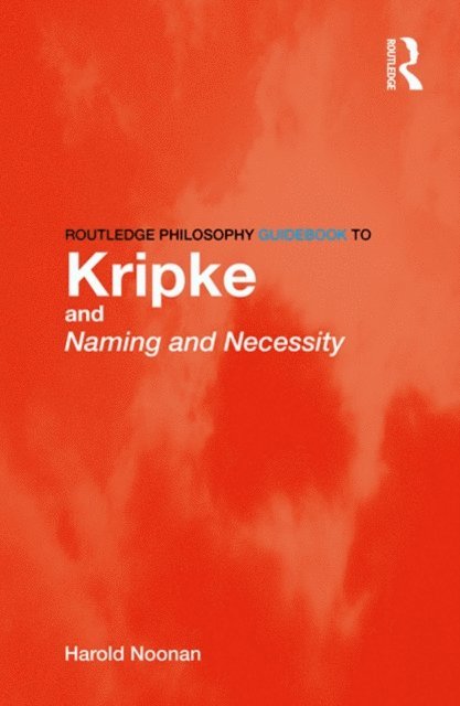 Harold Noonan - Routledge Philosophy GuideBook to Kripke and Naming and Necessity, E-bok