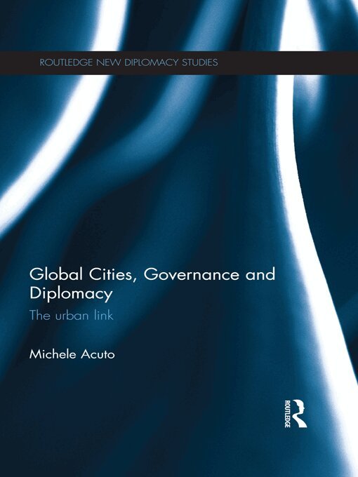 Michele Acuto - Global Cities, Governance and Diplomacy, E-bok