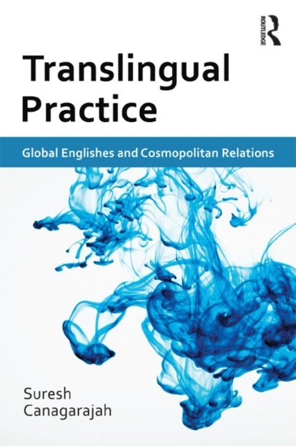 Suresh Canagarajah - Translingual Practice, E-bok