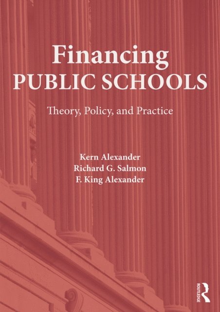 F. King Alexander, Richard G. Salmon, Kern Alexander - Financing Public Schools, E-bok