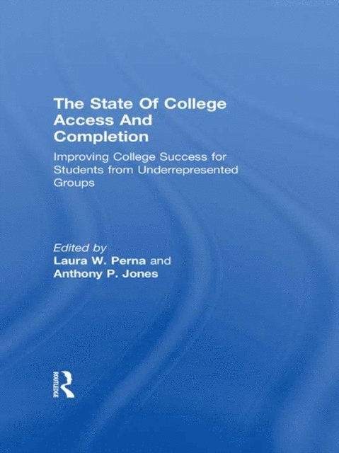 Anthony Jones, Laura W. Perna - State of College Access and Completion, E-bok