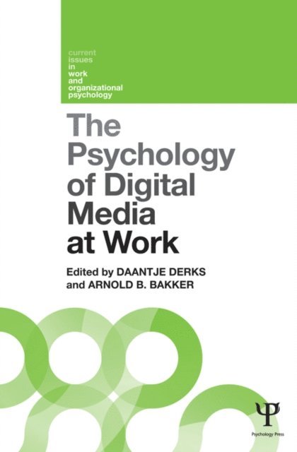 Arnold Bakker, Daantje Derks - Psychology of Digital Media at Work, E-bok