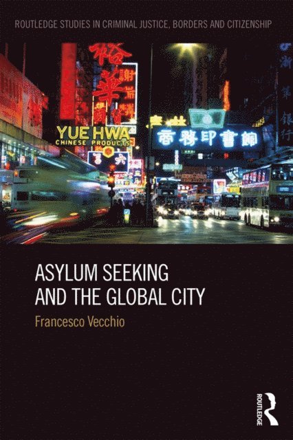 Francesco Vecchio - Asylum Seeking and the Global City, E-bok