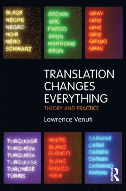 Lawrence Venuti - Translation Changes Everything, E-bok