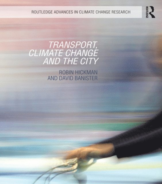 David Banister, Robin Hickman - Transport, Climate Change and the City, E-bok