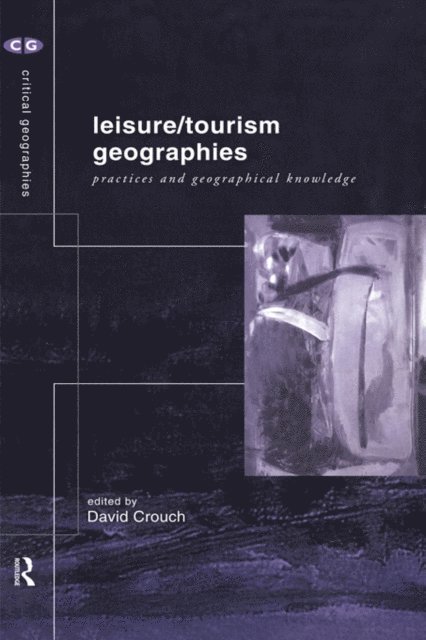 David Crouch - Leisure/Tourism Geographies, E-bok