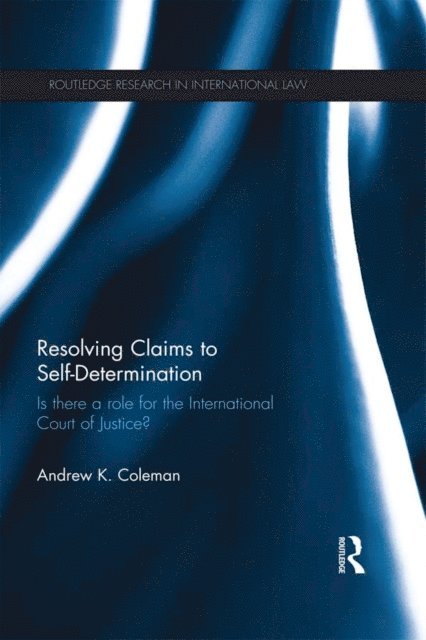 Andrew Coleman - Resolving Claims to Self-Determination, E-bok