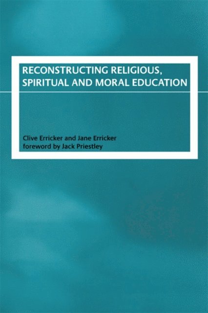 Jane Erricker, Clive Erricker - Reconstructing Religious, Spiritual and Moral Education, E-bok