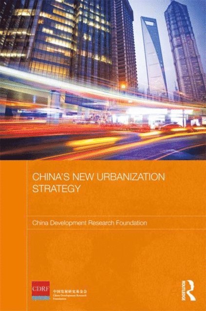 China Development Research Foundation - China's New Urbanization Strategy, E-bok
